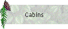 Cabins